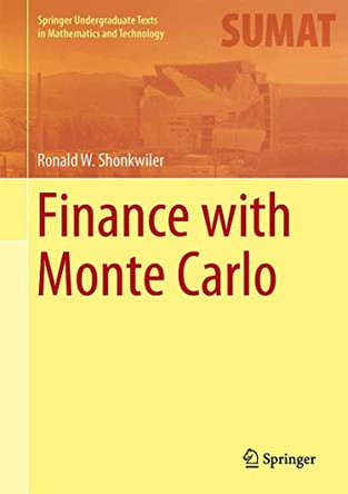 Finance with Monte Carlo by Ronald W. Shonkwiler 9781461485100