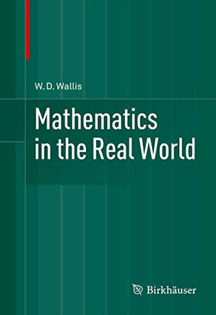 Mathematics in the Real World by W. D. Wallis 9781461485285