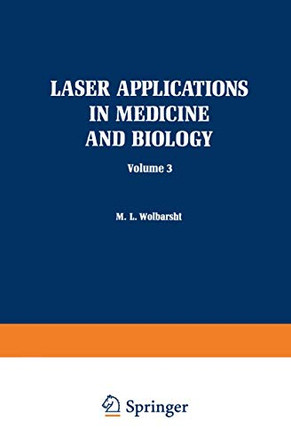 Laser Applications in Medicine and Biology: Volume 3 by Myron L. Wolbarsht 9781461573289