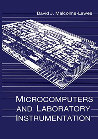 Microcomputers and Laboratory Instrumentation by David J. Malcolme-Lawes 9781461574330