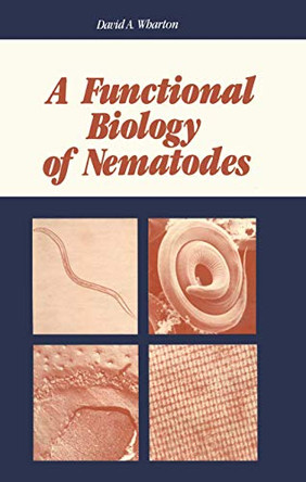 A Functional Biology of Nematodes by David A. Wharton 9781461585183