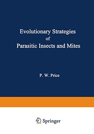 Evolutionary Strategies of Parasitic Insects and Mites by Peter Price 9781461587347