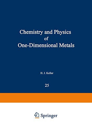 Chemistry and Physics of One-Dimensional Metals by H. Keller 9781461589174
