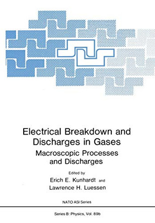 Electrical Breakdown and Discharges in Gases: Part B Macroscopic Processes and Discharges by Erich E. Kunhardt 9781461593133