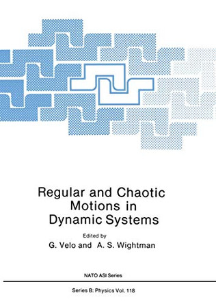 Regular and Chaotic Motions in Dynamic Systems by A. S. Wightman 9781468412239