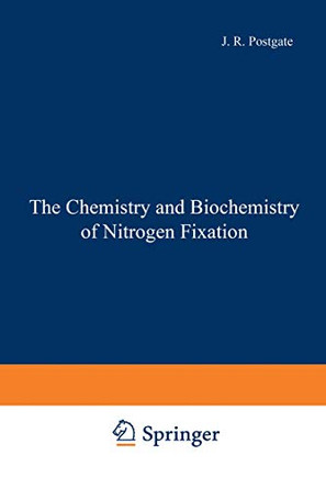 The Chemistry and Biochemistry of Nitrogen Fixation by J. R. Postgate 9781468418200