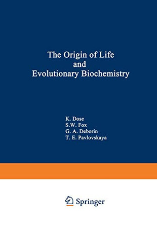 The Origin of Life and Evolutionary Biochemistry by K. Dose 9781468421170