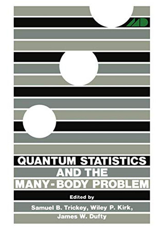 Quantum Statistics and the Many-Body Problem by Samuel Trickey 9781468422108
