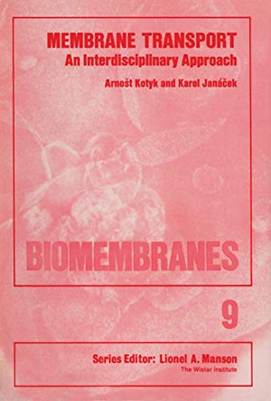Membrane Transport: An Interdisciplinary Approach by Arnost Kotyk 9781468433357
