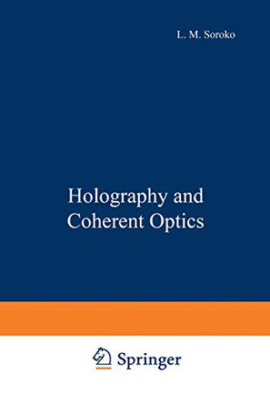 Holography and Coherent Optics by L. M. Soroko 9781468434224