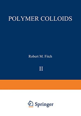Polymer Colloids II by Robert M. Fitch 9781468436372