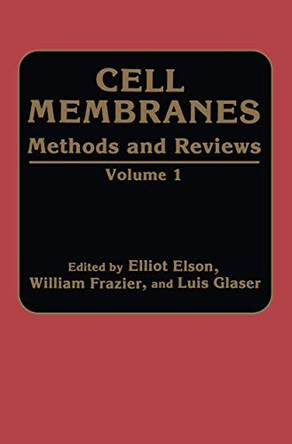 Cell Membranes Methods and Reviews: Volume 1 by Elliot Elson 9781468445138
