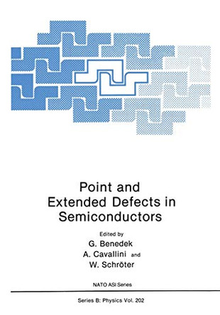 Point and Extended Defects in Semiconductors by Giorgio Benedek 9781468457117