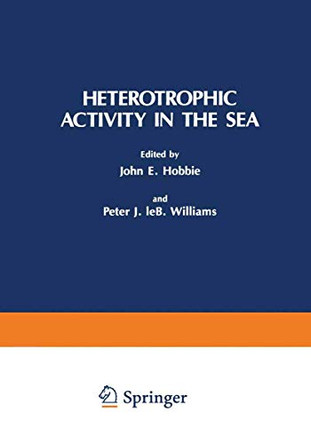 Heterotrophic Activity in the Sea by Peter J. le B. Williams 9781468490121