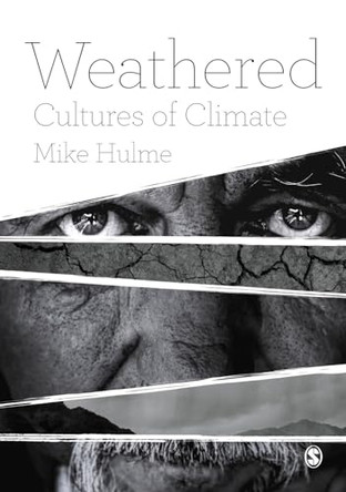 Weathered: Cultures of Climate by Mike Hulme 9781473924994