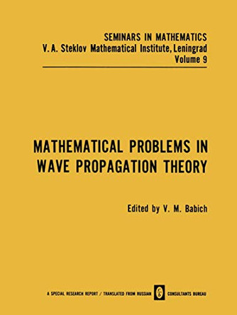 Mathematical Problems in Wave Propagation Theory by V. M. Babich 9781475703368