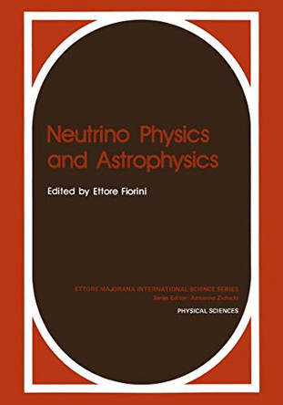 Neutrino Physics and Astrophysics by Ettore Fiorini 9781475705218