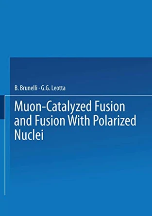 Muon-Catalyzed Fusion and Fusion with Polarized Nuclei by Bruno Brunelli 9781475759327