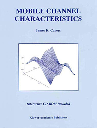 Mobile Channel Characteristics by James K. Cavers 9781475784176