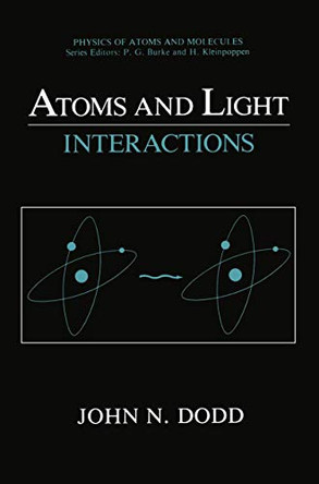 Atoms and Light: Interactions by John N. Dodd 9781475793338