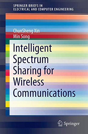 Spectrum Sharing for Wireless Communications by ChunSheng Xin 9783319138022