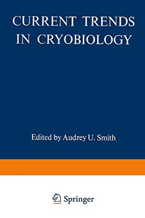 Current Trends in Cryobiology by Audrey U. Smith 9781475799354