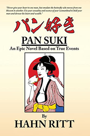 Pan Suki: An Epic Novel Based on True Events by Hahn Ritt 9781480930605