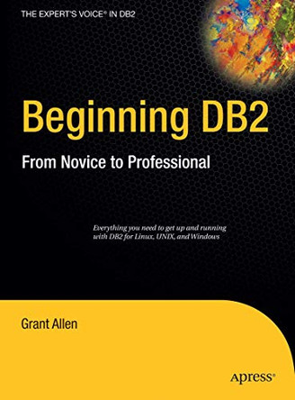 Beginning DB2: From Novice to Professional by Grant Allen 9781484220412
