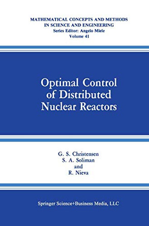 Optimal Control of Distributed Nuclear Reactors by G.S. Christensen 9781489936042