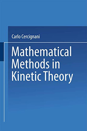 Mathematical Methods in Kinetic Theory by Carlo Cercignani 9781489954114
