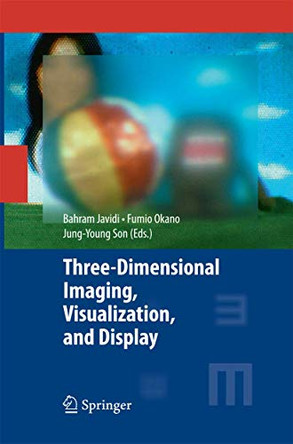 Three-Dimensional Imaging, Visualization, and Display by Bahram Javidi 9781489992093