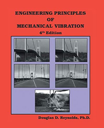 Engineering Prinicples of Mechanical Vibration by Douglas D. Reynolds 9781490714370