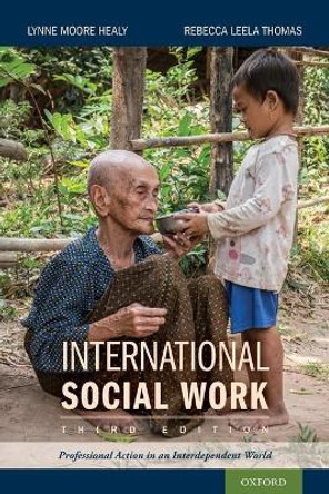 International Social Work: Professional Action in an Interdependent World by Lynne Moore Healy