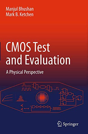 CMOS Test and Evaluation: A Physical Perspective by Manjul Bhushan 9781493947027