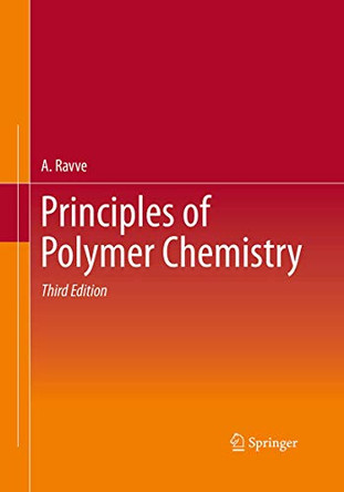 Principles of Polymer Chemistry by A. Ravve 9781493950386