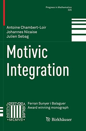 Motivic Integration by Antoine Chambert-Loir 9781493993154