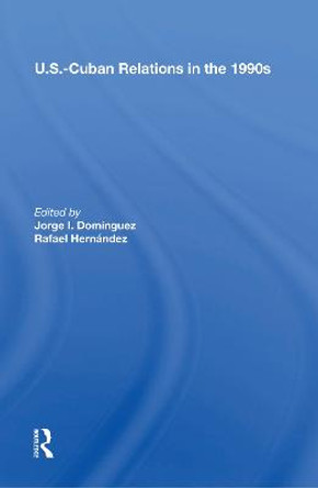 U.s.-cuban Relations In The 1990s by Jorge I Dominguez