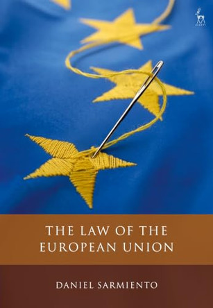 The Law of the European Union by Daniel Sarmiento 9781509996919