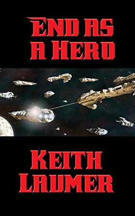 End as a Hero by Keith Laumer 9781515421191