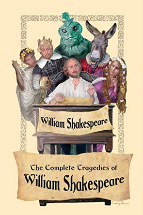 The Complete Tragedies of William Shakespeare by William Shakespeare 9781515425083