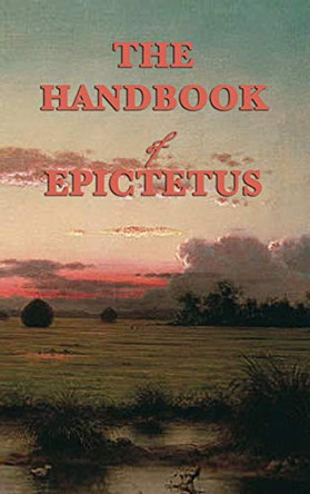 The Handbook by Epictetus Epictetus 9781515427094