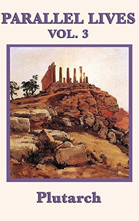 Parallel Lives Vol. 3 by Plutarch 9781515428152