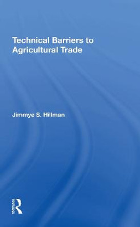 Technical Barriers To Agricultural Trade by Jimmye Hillman