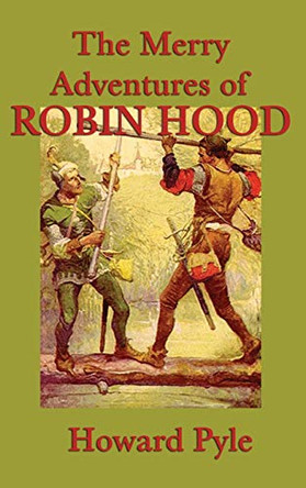 The Merry Adventures of Robin Hood by Howard Pyle 9781515429333