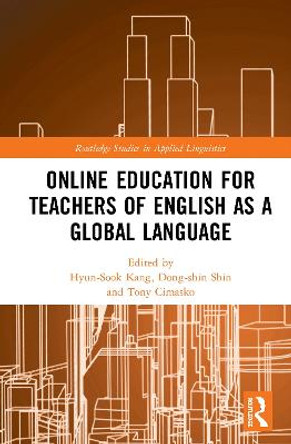 Online Education for Teachers of English as a Global Language by Hyun-Sook Kang Online Education for Teachers of English as a Global Language by Hyun-Sook Kang