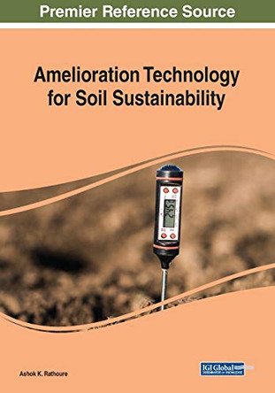 Amelioration Technology for Soil Sustainability by Ashok K. Rathoure 9781522596028