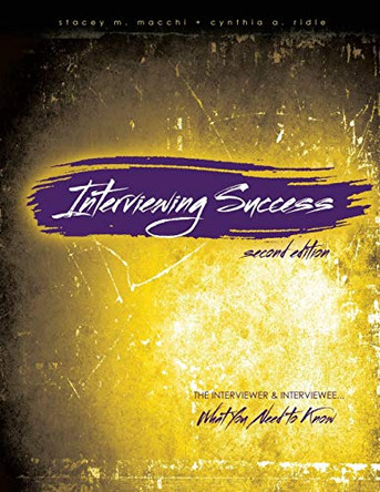 Interviewing Success: The Interviewer and Interviewee...What You Need to Know by Cynthia Ridle 9781524997229