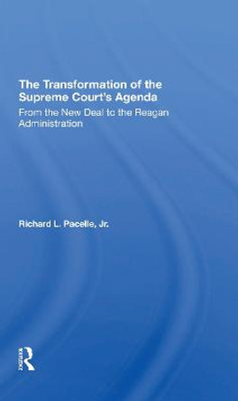 The Transformation Of The Supreme Court's Agenda: From The New Deal To The Reagan Administration by Richard Pacelle