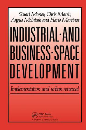 Industrial and Business Space Development: Implementation and urban renewal by C. Marsh