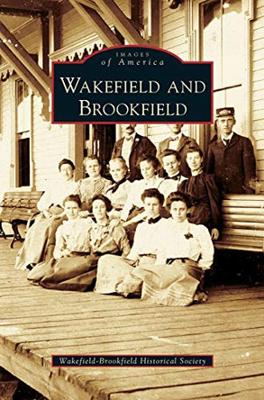 Wakefield and Brookfield by Wakefield-Brookfield Historical Society 9781531627393